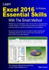 Image for Learn Excel 2016 Essential Skills with the Smart Method: Courseware Tutorial for Self-Instruction to Beginner and Intermediate Level