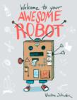 Image for Welcome to Your Awesome Robot