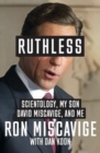 Image for Ruthless : Scientology, My Son David Miscavige, and Me