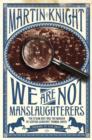 Image for We Are Not Manslaughterers