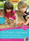 Image for The Project Approach: Creativity in the Early Years : A Practical Guide to Developing a Child-centred Curriculum