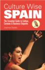 Image for Culture wise Spain: the essential guide to culture, customs &amp; business etiquette