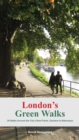 Image for London&#39;s green walks  : 20 walks around the city&#39;s best parks, gardens &amp; waterways