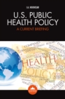 Image for U.S. health policy: a current briefing
