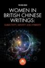 Image for Women in British Chinese Writing : Subjectivity, Identity and Hybridity