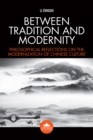 Image for Between tradition and modernity: philosophical reflections on the modernization of Chinese culture