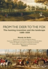 Image for From the deer to the fox  : the hunting transition and the landscape, 1600-1850