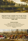 Image for From the deer to the fox: the hunting transition and the landscape, 1600-1850