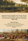 Image for From the deer to the fox: the hunting transition and the landscape, 1600-1850