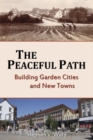 Image for Peaceful Path : Building Garden Cities and New Towns