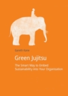 Image for Green jujitsu  : the smart way to embed sustainability into your organisation