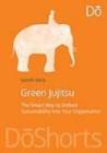 Image for Green Jujitsu: The Smart Way to Embed Sustainability into Your Organization