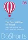 Image for The first 100 days on the job: how to plan, prioritise and build a sustainable organisation