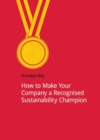 Image for How to make your company a recognised sustainability champion