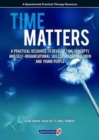 Image for Time matters  : a practical resource to develop time concepts and self-organisational skills in older children and young people