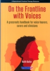 Image for On the Frontline with Voices : A Grassroots Handbook for Voice-Hearers, Carers and Clinicians