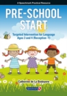 Image for Pre-School Start : Targeted Intervention for Language Ages 3 and 4 (Reception -1)