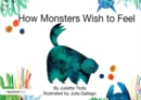Image for How Monsters Wish to Feel