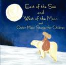 Image for East of the Sun and West of the Moon and Other Moon Stories