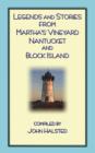 Image for Legends and Stories from Martha&#39;s Vineyard, Nantucket and Block Island