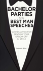 Image for Bachelor Parties and Best Man Speeches : Sound advice for sending your groom off in style