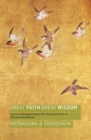 Image for Great faith, great wisdom: practice and awakening in the Pure Land sutras of Mahayana Buddhism