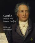 Image for Goethe : musical poet, musical catalyst: proceedings of the conference hosted by the Department of Music National University of Ireland, Maynooth, 26 &amp; 27 March 2004