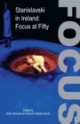 Image for Stanislavski in Ireland: Focus at fifty
