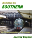 Image for Modelling the SouthernVolume 2,: from locomotive to the lineside