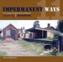 Image for Impermanant Ways : The Closed Railway Lines of Britain : Volume 11 : Berkshire