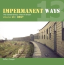 Image for Impermanent Way Volume 13 : Kent