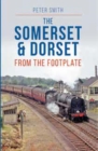Image for The Somerset &amp; Dorset from the footplate