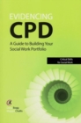 Image for Evidencing CPD  : a guide to building your social work portfolio