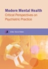 Image for Modern mental health  : critical perspectives on psychiatric practice