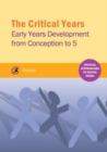 Image for The critical years: early years development from conception to 5