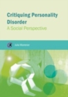 Image for Critiquing personality disorder: a social perspective