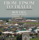 Image for From Epsom to Tralee  : a journey round the racecourses of the UK and Ireland