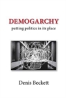 Image for Demogarchy  : putting politics in its place