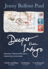 Image for Deeper Than Indigo: Tracing Thomas Machell, Forgotten Explorer