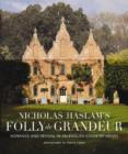 Image for Nicky Haslam&#39;s Folly de Grandeur : Romance and revival in an English country house