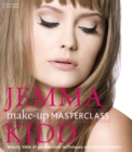 Image for Jemma Kidd make-up masterclass: beauty bible of professional techniques and wearable looks