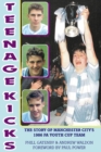 Image for Teenage Kicks : The Story of Manchester City&#39;s 1986 FA Youth Cup Team