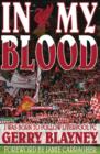Image for In My Blood : &quot;I Was Born to Follow Liverpool Football Club&quot;