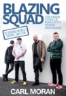 Image for Blazing Squad  : the inside story of Man City&#39;s young hooligans