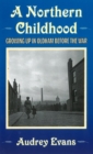 Image for A Northern Childhood : Growing Up in Oldham Before the War