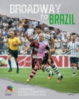Image for Broadway to Brazil : A remarkable football journey with Corinthian-Casuals