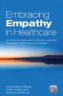 Image for Embracing Empathy: A Universal Approach To Person-Centred, Empathic Healthcare Encounters