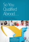Image for So You Qualified Abroad: The Handbook for Overseas Medical Graduates in GP Training