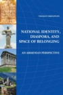 Image for National Identity, Diaspora, and Space of Belonging : An Armenian Perspective