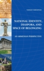 Image for National Identity, Diaspora and Space of Belonging